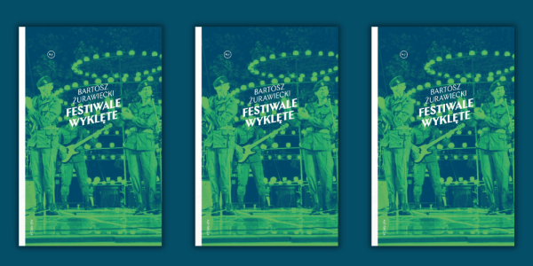 Festiwale wyklęte - spotkanie z Bartoszem Żurawieckim, Joanną Rawik, Bogdanem Czyżewskim i Krzysztofem Cwynarem