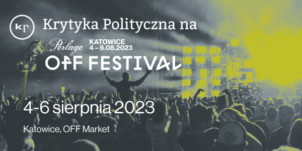 Krytyka Polityczna na OFF Festival 2023!