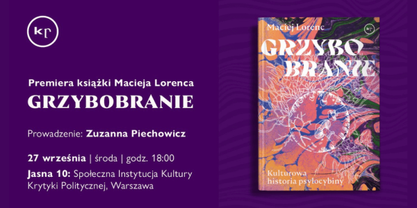 "Grzybobranie" - warszawska premiera książki Macieja Lorenca