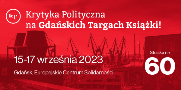 Krytyka Polityczna na Gdańskich Targach Książki 2023!