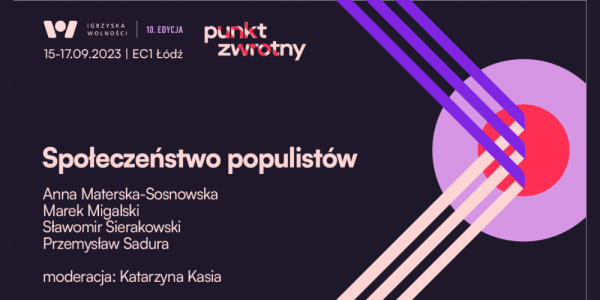 Społeczeństwo populistów - panel dyskusyjny na Igrzyskach Wolności