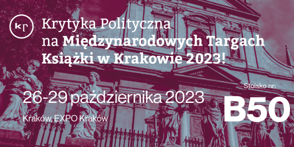 Krytyka Polityczna na Międzynarodowych Targach Książki w Krakowie 2023!