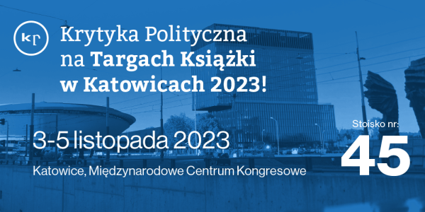 Krytyka Polityczna na Targach Książki w Katowicach 2023!