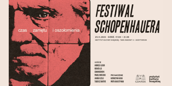 Festiwal Schopenhauera. Czas Zamętu i oszołomienia - wykład Andrzeja Ledera