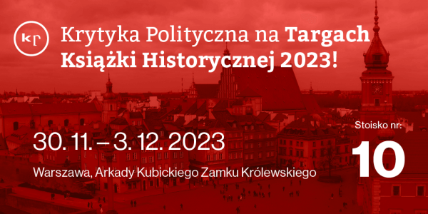 Krytyka Polityczna na Targach Książki Historycznej 2023!
