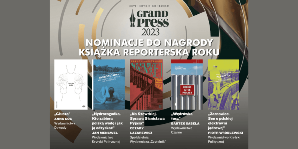 "Hydrozagadka" oraz "Żarnowiec" w finałowej piątce nagrody Grand Press – Książka Reporterska Roku 2023!