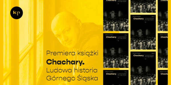 PREMIERA! Chachary. Ludowa historia Górnego Śląska