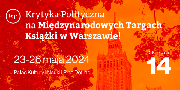 Krytyka Polityczna na Międzynarodowych Targach Książki w Warszawie