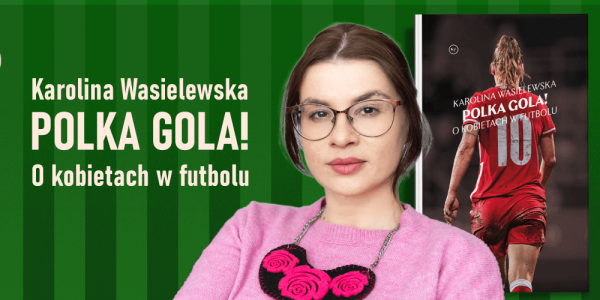 Kobiety w piłce nożnej to wciąż gościnie. Niech sobie grają, ale bez większych oczekiwań