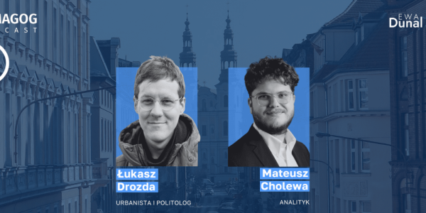 Podcast Demagoga: Łukasz Drozda o urbanistycznym populizmie