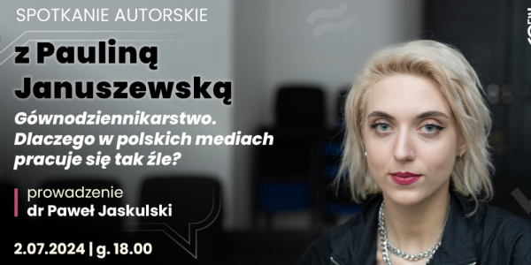 Spotkanie z Pauliną Januszewską w Bibliotece na Koszykowej