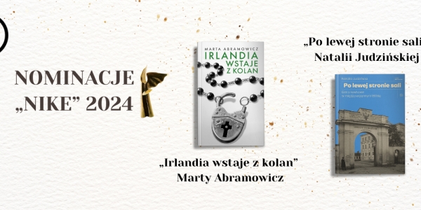 "Irlandia wstaje z kolan" i "Po lewej stronie sali" nominowane do Nagrody "NIKE" 2024!