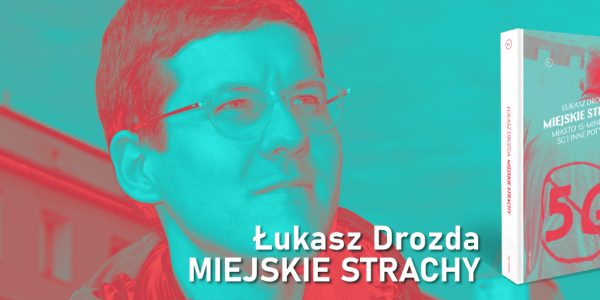 Drozda: Miejscy ekstremiści zafundują nam "miasta trzygodzinne"