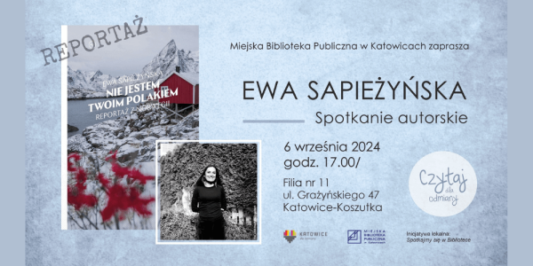 Nie jestem twoim Polakiem - spotkanie z Ewą Sapieżyńską w Katowicach