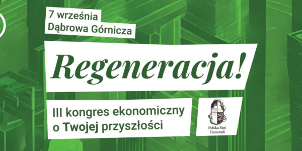 Nasi autorzy podczas kongresu w Dąbrowie Górniczej - "Regeneracja", czyli ekonomia przyszłości 