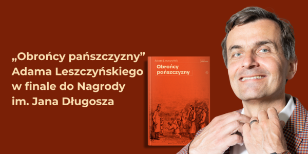"Obrońcy pańszczyzny" nominowani do Nagrody im. Jana Długosza