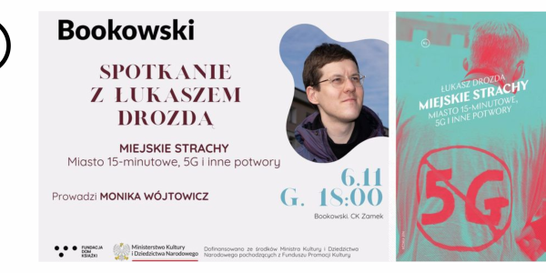 „Miejskie strachy. Miasto 15-minutowe, 5G oraz inne potwory”. Spotkanie z  Łukaszem Drozdą