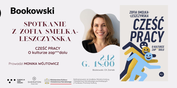  "Cześć pracy.”: spotkanie z Zofią Smełką-Leszczyńską