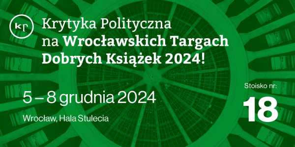 Krytyka Polityczna na Wrocławskich Targach Dobrych Książek
