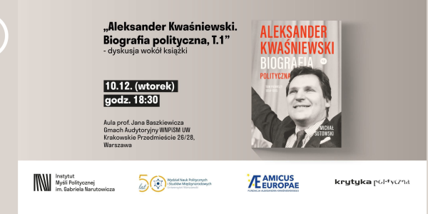 Dyskusja wokół książki  „Aleksander Kwaśniewski. Biografia polityczna. Tom I 1954-1995”