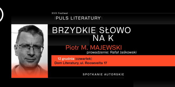 Puls Literatury / „Brzydkie słowo na «k»”. / Spotkanie autorskie 