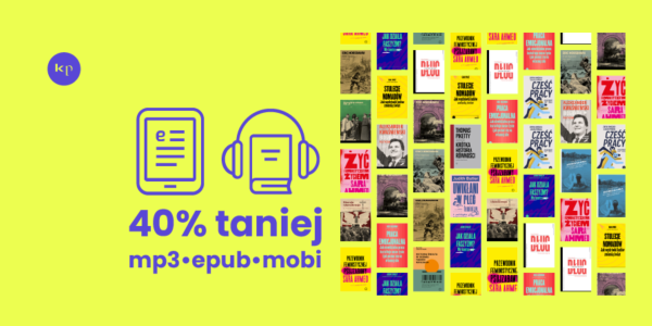Promocja -40% na wszystkie ebooki (EPUB, MOBI) i audiobooki (MP3) w naszym sklepie online