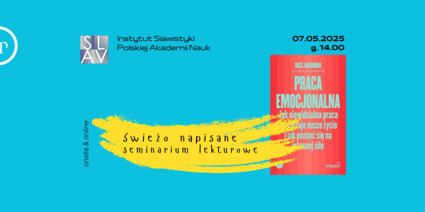 "Praca emocjonalna" Rose Hackman - 4. seminarium lekturowe w Instytucie Slawistyki PAN 