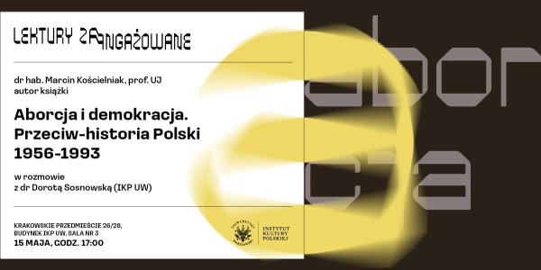 Lektury zaangażowane: „Aborcja i demokracja. Przeciw-historia Polski 1956–1993”.
