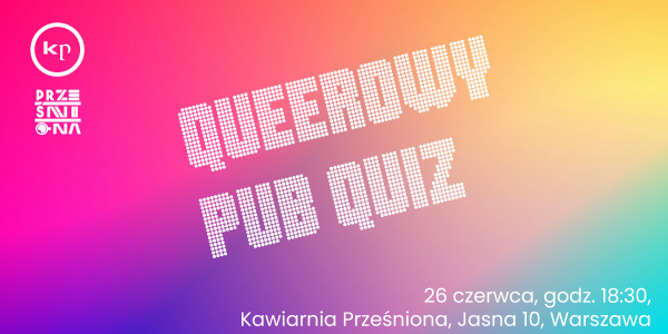 Queerowy Pub Quiz (drużynowy) z nagrodami!