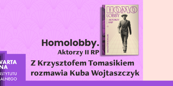 Premiera książki Krzysztofa Tomasika "Homolobby. Aktorzy II RP