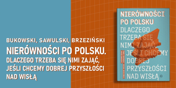 KRAKÓW: NIERÓWNOŚCI PO POLSKU - SPOTKANIE Z PAWŁEM BUKOWSKIM