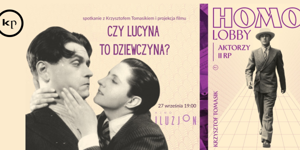 „Homolobby. Aktorzy II RP” + „Czy Lucyna to dziewczyna?” | Kino Iluzjon
