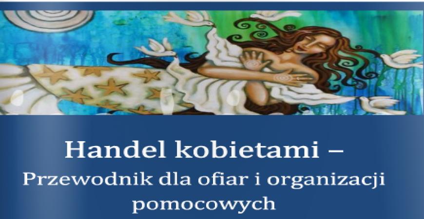 Handel kobietami - przewodnik dla ofiar i organizacji pomocowych