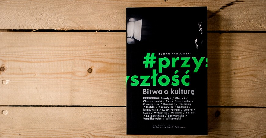 News: Bitwa o kulturę. #przyszłość wydarzeniem kulturalnym roku!