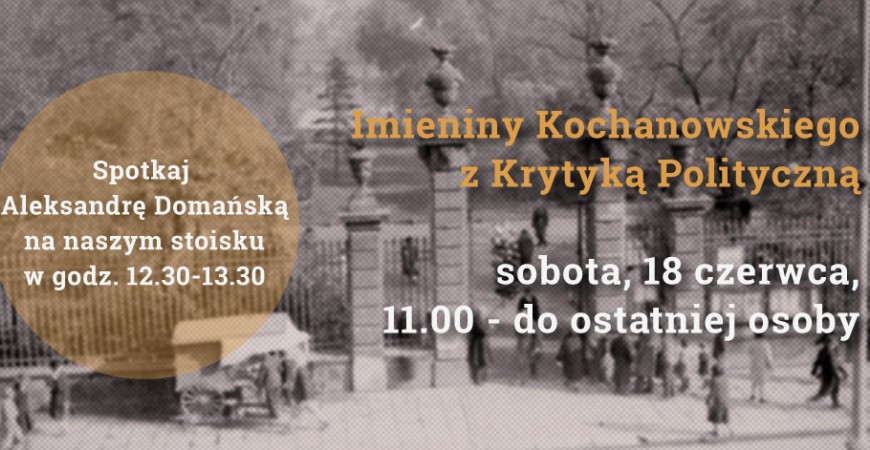 [Warszawa, 18.06.] Imieniny Kochanowskiego z Krytyką Polityczną
