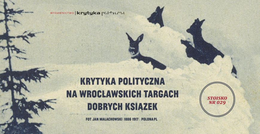 Krytyka Polityczna na Wrocławskich Targach Dobrych Książek