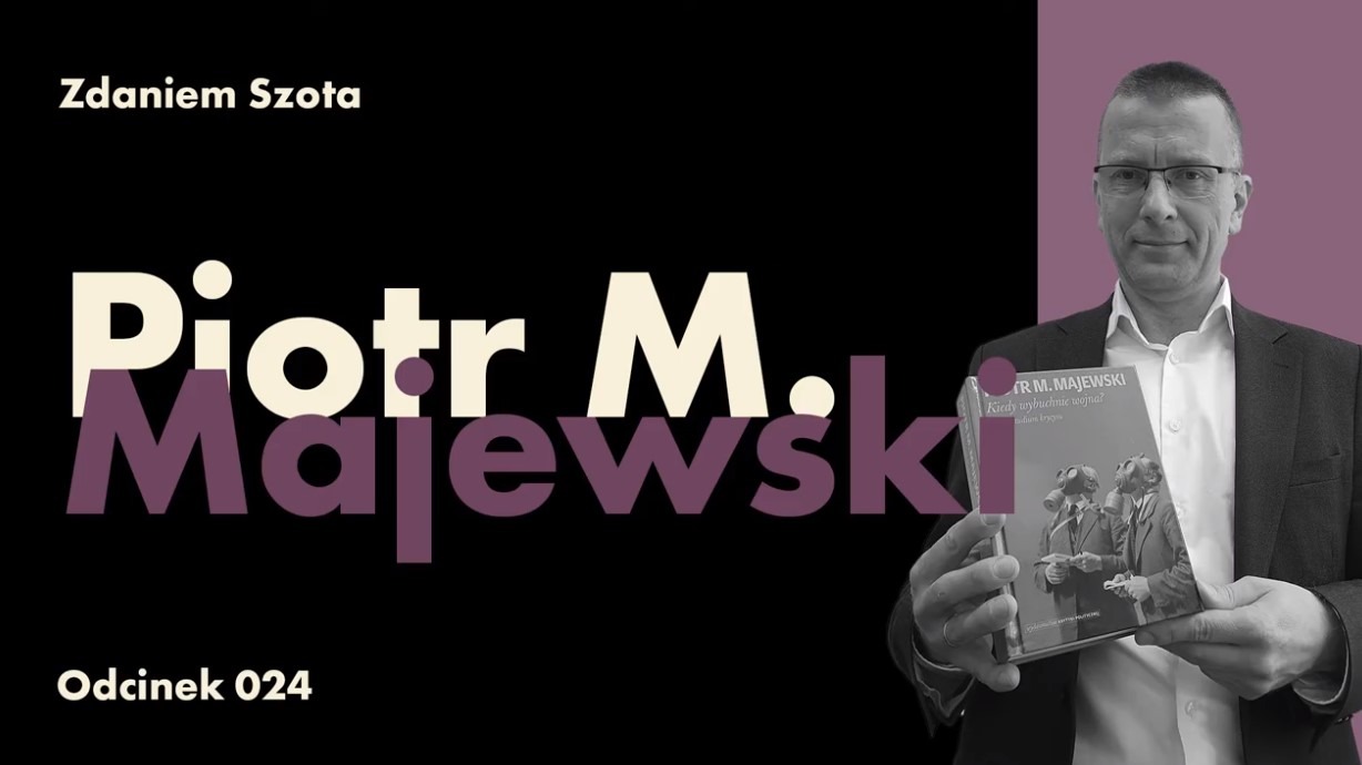 Piotr M. Majewski gościem podcastu Zdaniem Szota