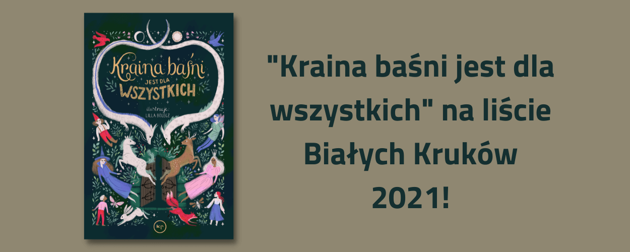 "Kraina baśni jest dla wszystkich" na prestiżowej liście Białych Kruków 2021