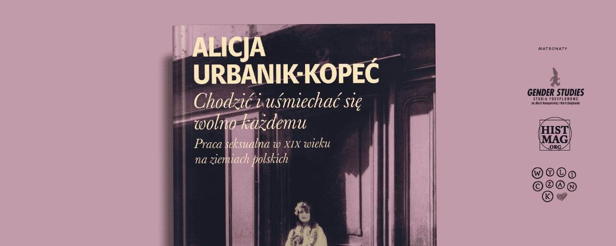 Ludowa Historia Polski // Seks, przemysł i zdrowie narodu. Praca seksualna w XIX-wiecznej Polsce