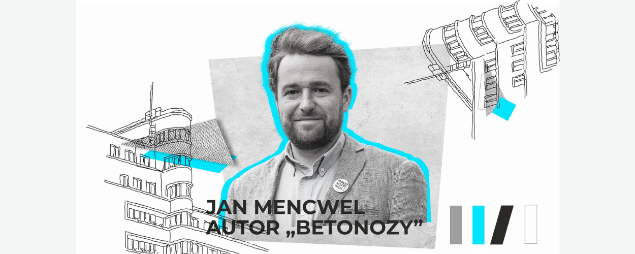 Spotkanie z Janem Mencwelem, autorem "Betonozy"