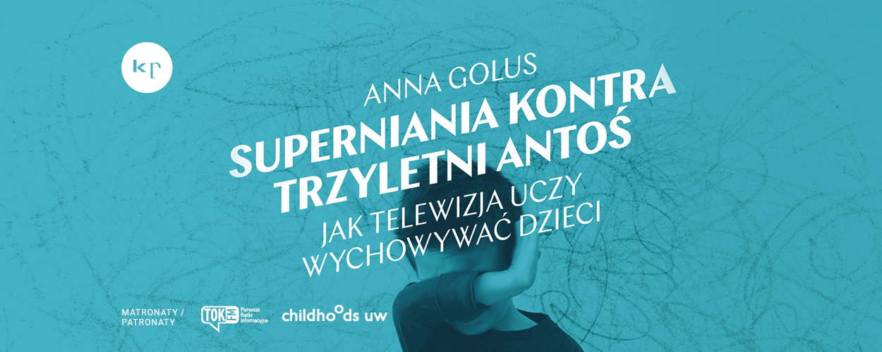 Superniania kontra trzyletni Antoś - spotkanie z Anną Golus w Gdyni