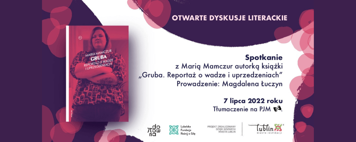 Otwarte dyskusje literackie - Spotkanie autorskie z Marią Mamczur o książce "Gruba"