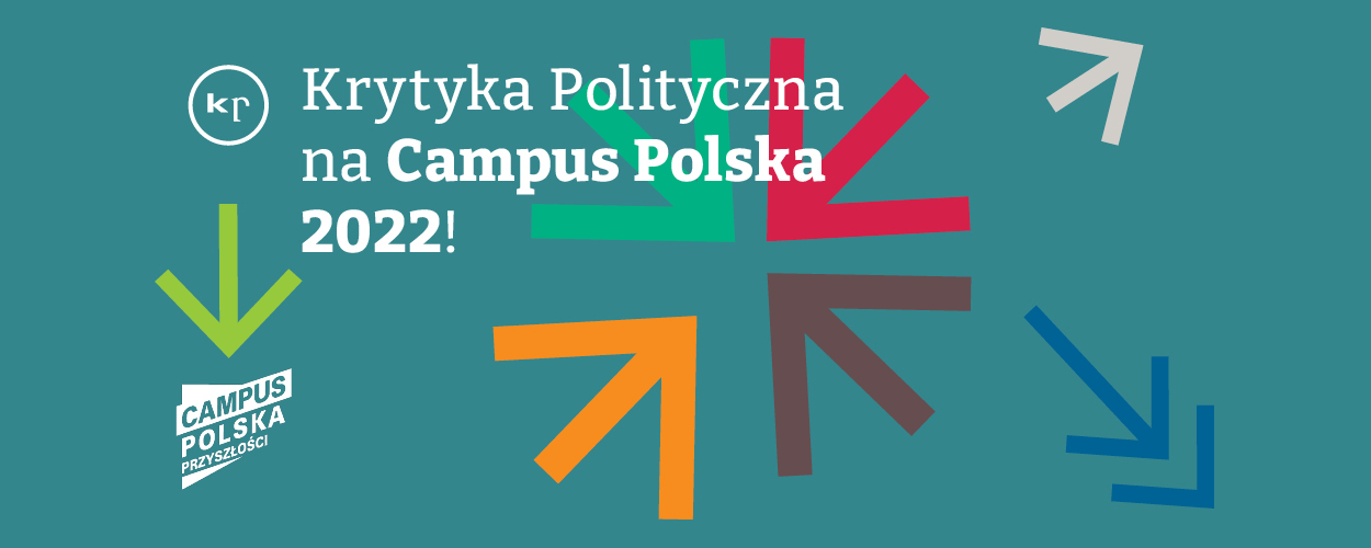 Krytyka Polityczna na Campus Polska 2022