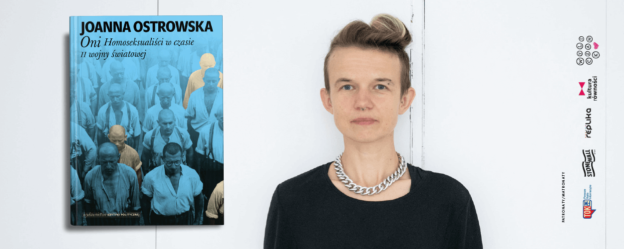 "Oni. Homoseksualiści w czasie II wojny światowej" - spotkanie z Joanną Ostrowską w Poznaniu