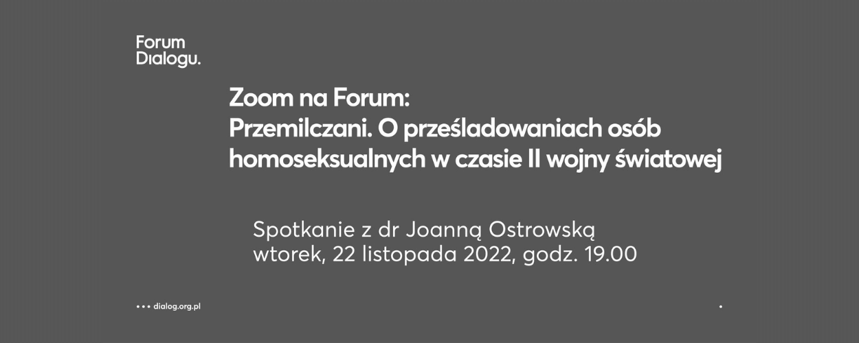 Zoom na Forum: Przemilczani. O prześladowaniach osób homoseksualnych w czasie II wojny światowej