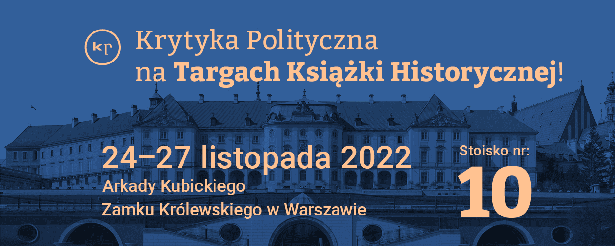 Krytyka Polityczna na Targach Książki Historycznej 2022!
