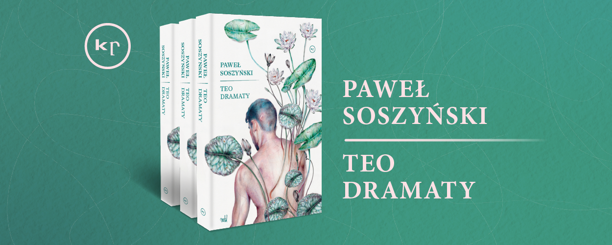 Teo. Dramaty Pawła Soszyńskiego - Premiera książki w Krakowie