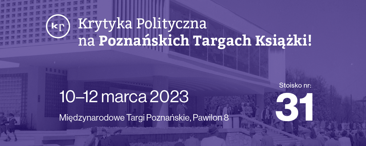 Krytyka Polityczna na Poznańskich Targach Książki 2023!