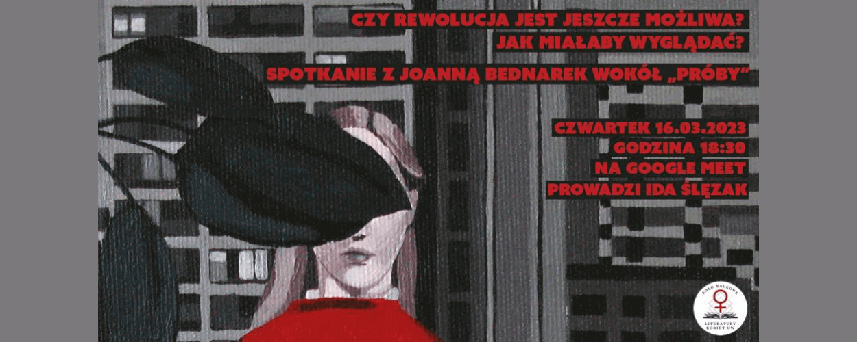 "Czy rewolucja jest możliwa? Jak miałaby wyglądać?" Spotkanie z Joanną Bednarek