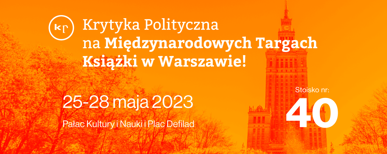 Krytyka Polityczna na Międzynarodowych Targach Książki w Warszawie 2023!